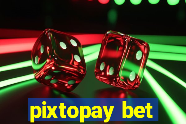 pixtopay bet